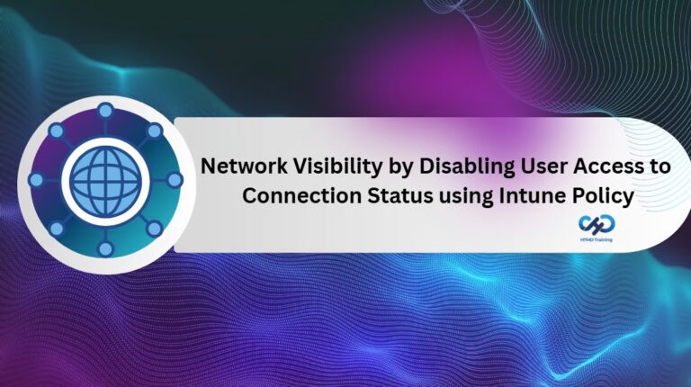 Managing Network Visibility by Disabling User Access to Connection Status using Intune Policy 3