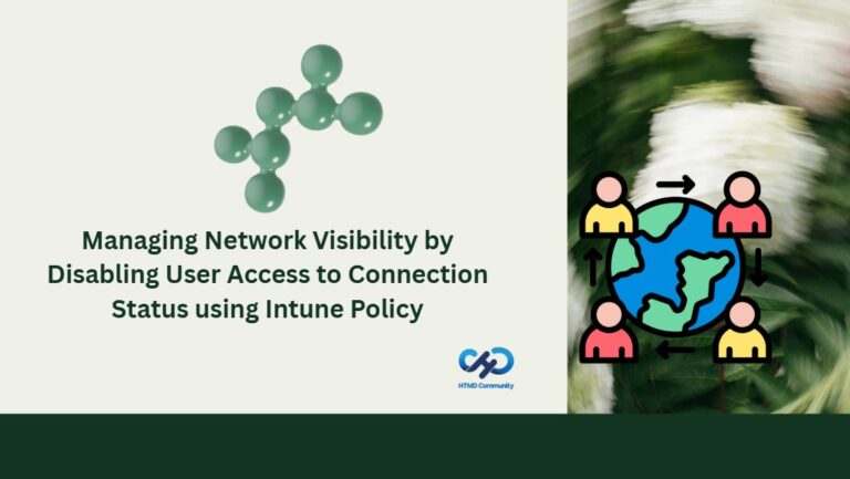 Managing Network Visibility by Disabling User Access to Connection Status using Intune Policy 1