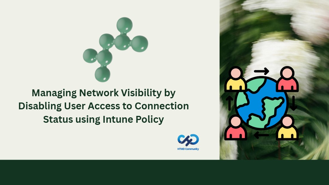 Managing Network Visibility by Disabling User Access to Connection Status using Intune Policy 1