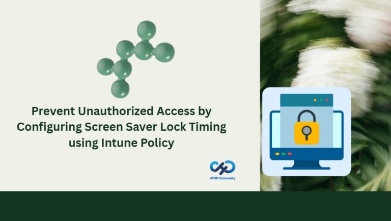 Prevent Unauthorized Access by Configuring Screen Saver Lock Timing using Intune Policy 1
