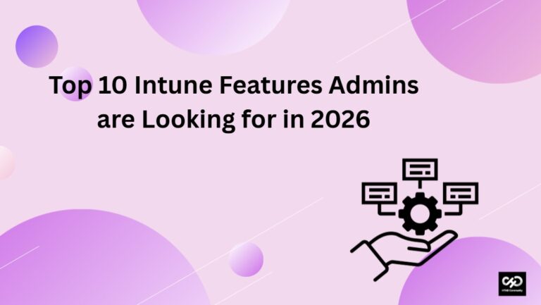 Top 10 Intune Features Admins are Looking for in 2026 1