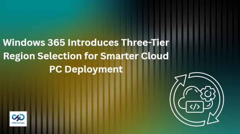 Windows 365 Introduces Three-Tier Region Selection for Smarter Cloud PC Deployment