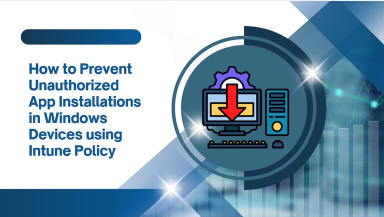 How to Prevent Unauthorized App Installations in Windows Devices using Intune Policy 1