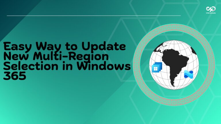 Easy Way to Update New Multi-Region Selection in Windows 365. Fig. 1