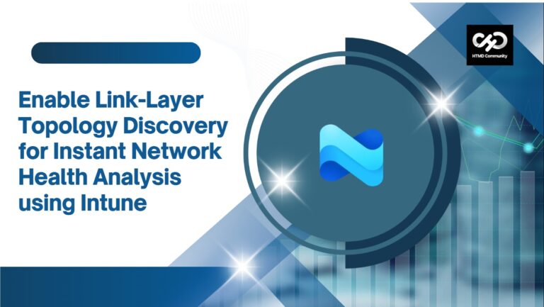 Enable Link-Layer Topology Discovery for Instant Network Health Analysis using Intune