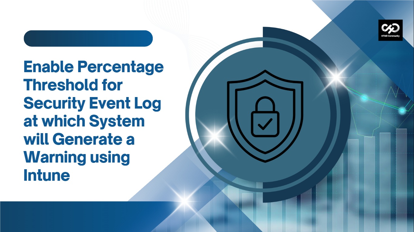 Enable Percentage Threshold for Security Event Log at which System will Generate a Warning using Intune