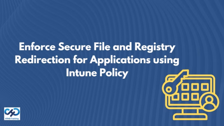 Enforce Secure File and Registry Redirection for Applications using Intune Policy 5