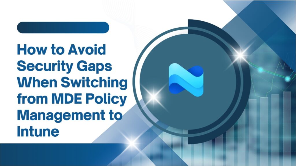 How To Avoid Security Gaps When Switching From MDE Policy Management To ...