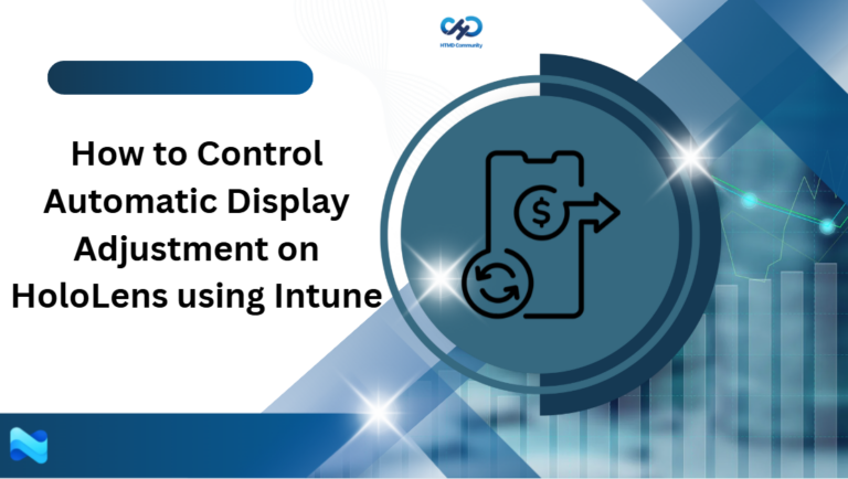How to Control Automatic Display Adjustment on HoloLens using Intune