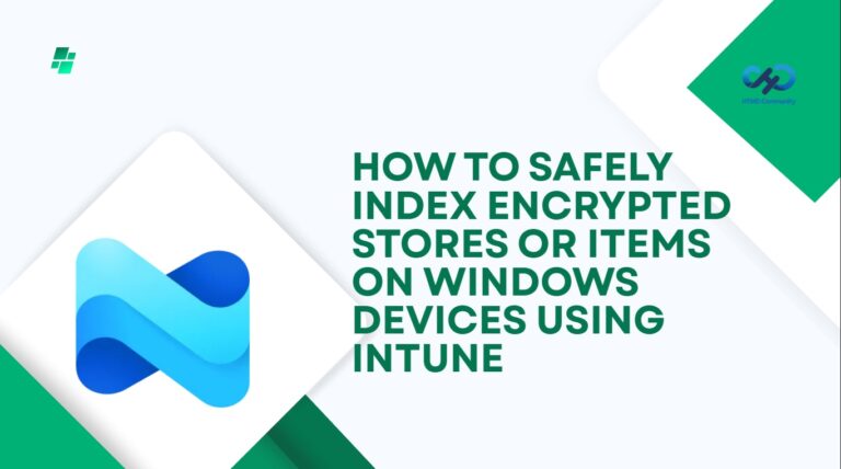 How to Safely Index Encrypted Stores or Items on Windows Devices using Intune