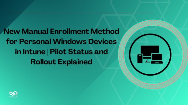 New Manual Enrollment Method for Personal Windows Devices in Intune | Pilot Status and Rollout Explained 2
