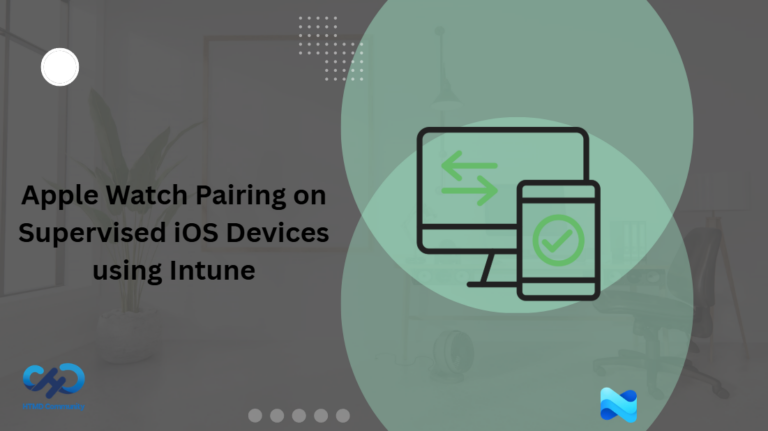 Managing Apple Watch Pairing on Supervised iOS Devices using Intune