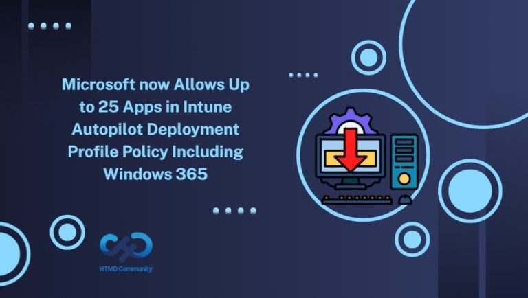 Microsoft Now Allows Up to 25 Apps in Intune Autopilot Deployment Profile Policy Including Windows 365 1