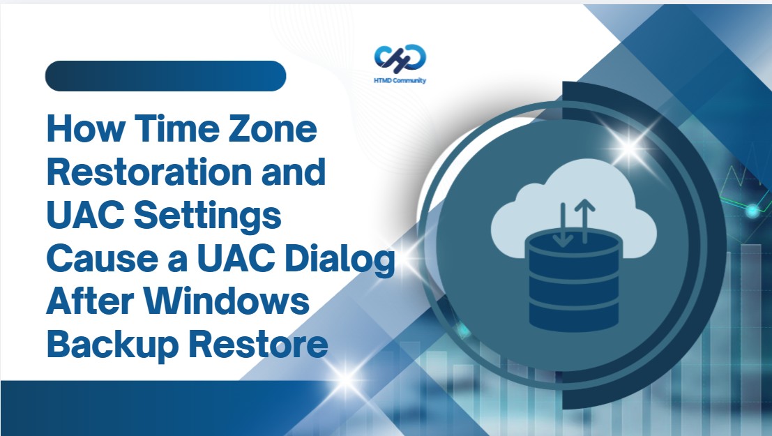 How Time Zone Restoration and UAC Settings Cause a UAC Dialog After Windows Backup Restore 1