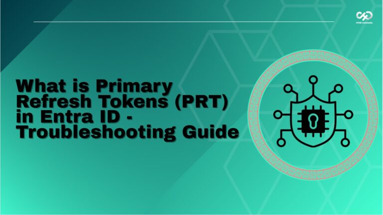Learn More about Primary Refresh Tokens (PRT) in Microsoft Entra ID - Complete Troubleshooting Guide.