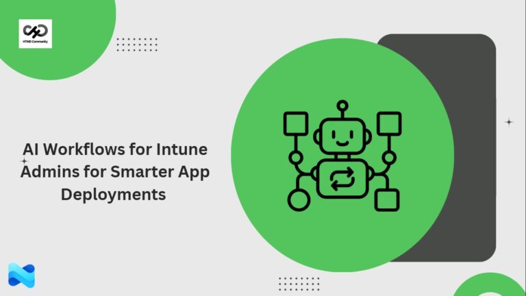 AI Workflows for Intune Admins for Smarter App Deployments and Reinvented Update Management