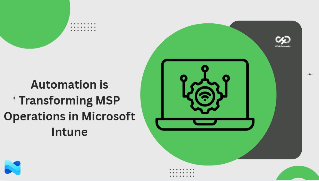 Key Automation Areas in Microsoft Intune for Efficient MSP Operations Across Multiple Tenants 1