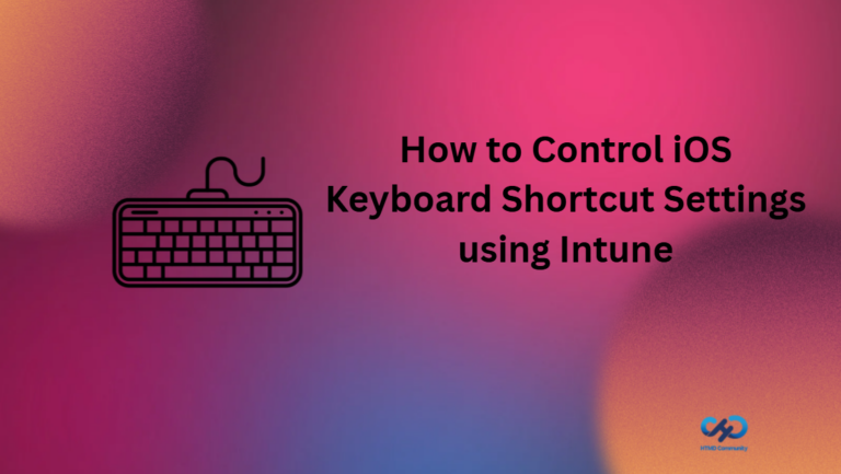 How to Control iOS Keyboard Shortcut Settings using Intune