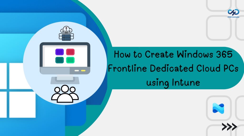How To Create Windows 365 Frontline Dedicated Cloud PCs Using Intune ...