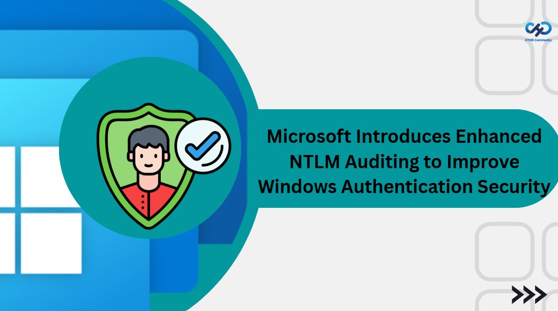 Microsoft Introduces Enhanced NTLM Auditing to Improve Windows Authentication Security 1
