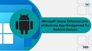 Intune Help Android Microsoft Intune Enhances Line-of-Business App Management For Android ...