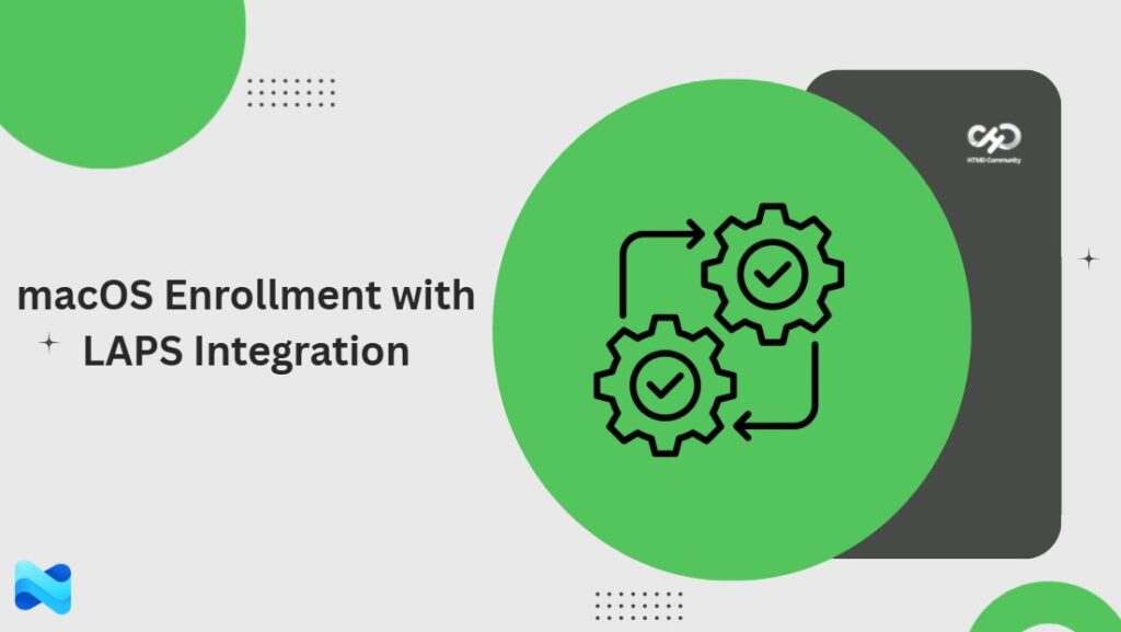 Microsoft Intune Expands MacOS Enrollment With LAPS Integration HTMD Blog