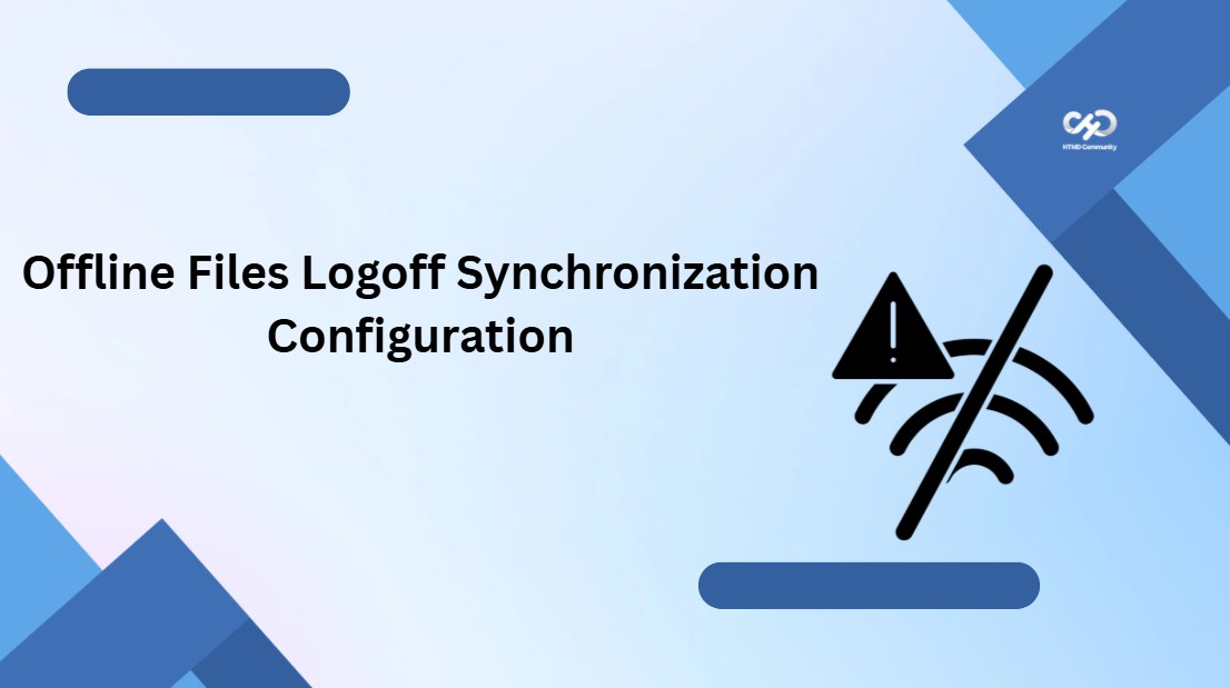 How to Control Offline Files Synchronization When Users Log Off using Intune Policy 1 How to Control Offline Files Synchronization When Users Log Off using Intune Policy 1