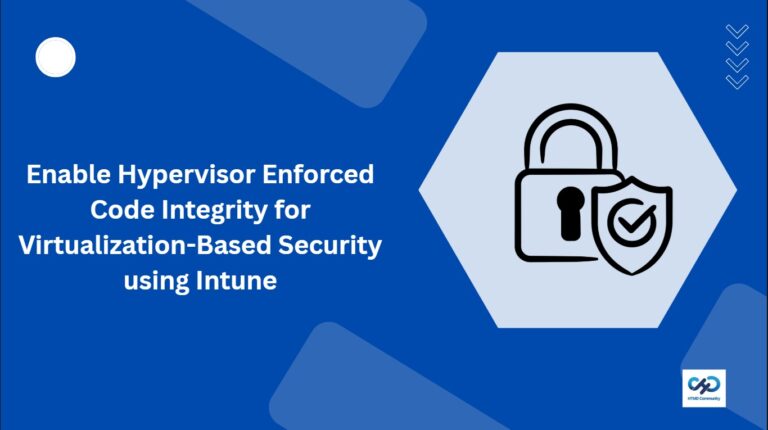 Enable Hypervisor Enforced Code Integrity for Virtualization-Based Security using Intune