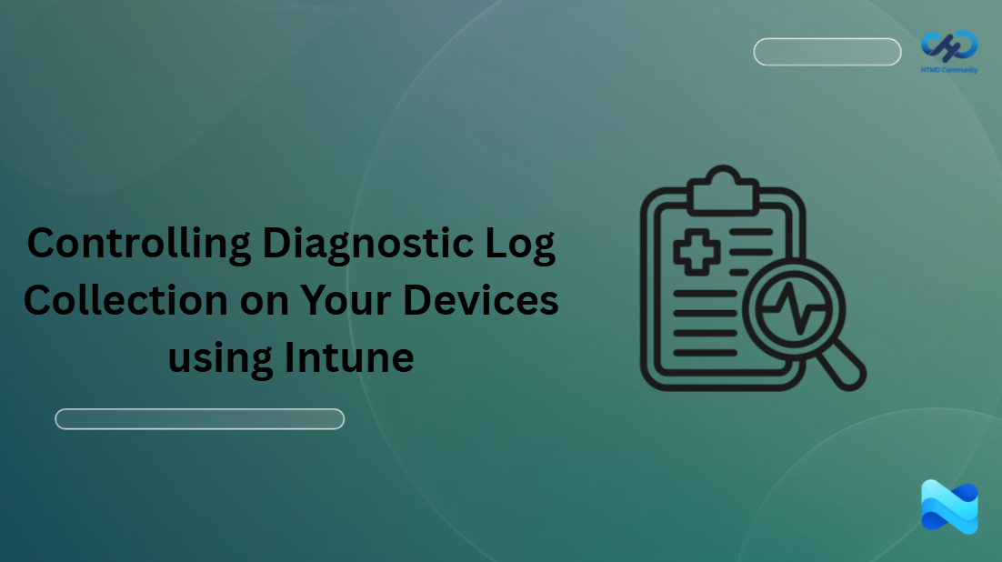 How to Control Diagnostic Log Collection on Your Devices using Intune