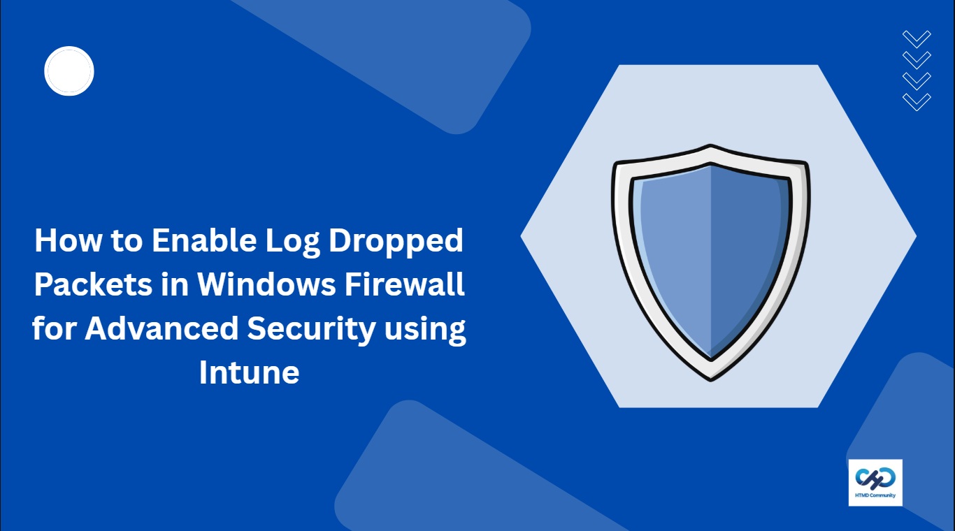 How to Enable Log Dropped Packets in Windows Firewall for Advanced Security using Intune