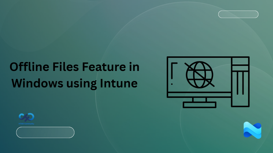 How to Manage Offline Files Feature in Windows using Microsoft Intune 1 How to Manage Offline Files Feature in Windows using Microsoft Intune