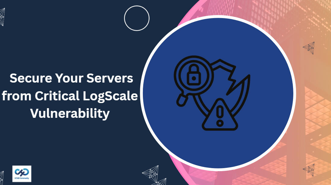 How to Secure Your Servers from Critical LogScale Vulnerability