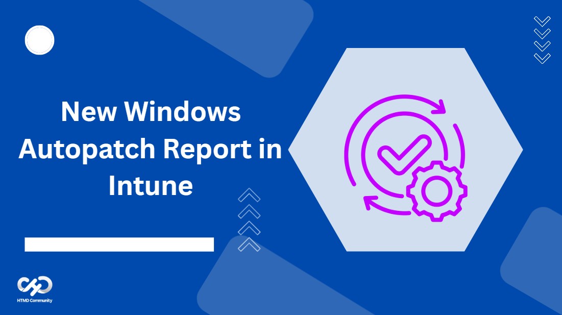 New Windows Autopatch Report in Intune Enhances Patch Visibility and Risk Management 1