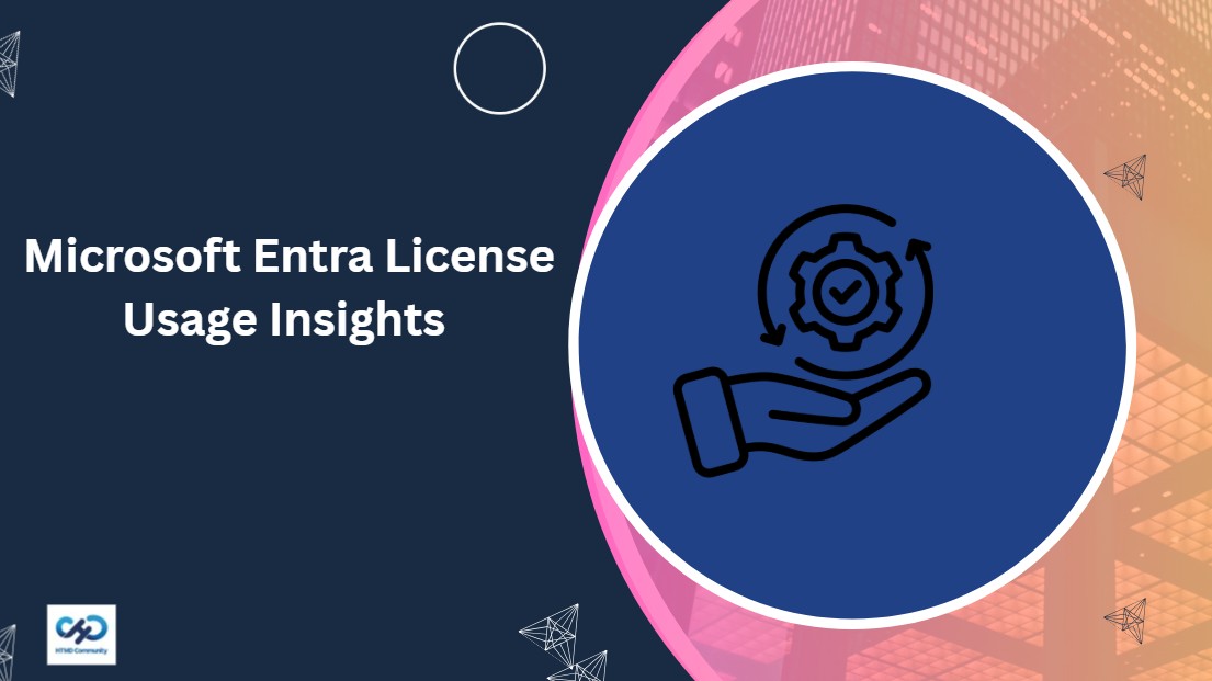 Microsoft Entra Delivers Six-Month License Usage Insights