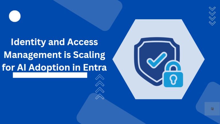 Microsoft Explains How Identity and Access Management is Scaling for AI Adoption in Entra 2