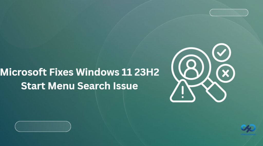Microsoft Fixes Windows 11 23H2 Start Menu Search Issue Caused By Bing ...