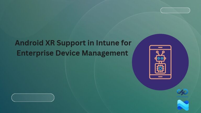 Microsoft Introduces Android XR Support in Intune for Enterprise Device Management 1