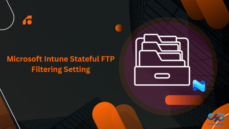 Microsoft Intune Stateful FTP Filtering Setting for Secondary Connections