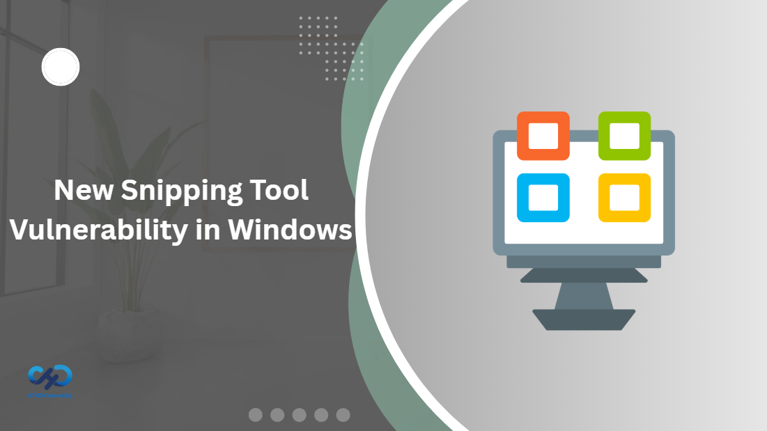 New Snipping Tool Vulnerability in Windows can Leak NTLMv2 Hashes over Network