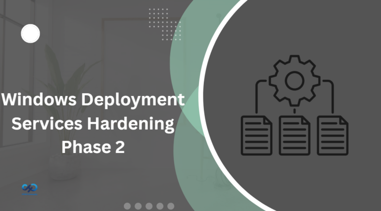 Understanding Windows Deployment Services Hardening Phase 2 and Its Impact on Hands-Free Deployment