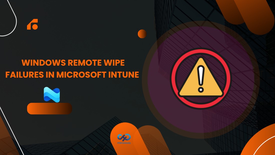 Understanding Windows Remote Wipe Failures in Microsoft Intune 1