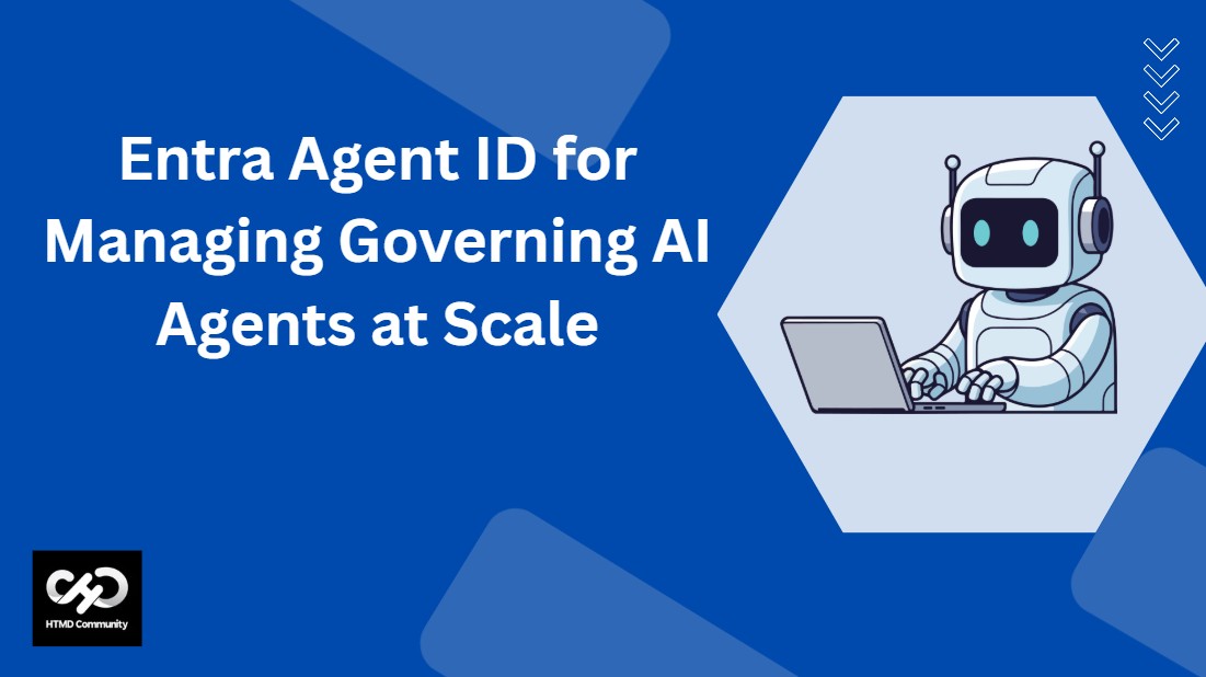 What’s New in Microsoft Entra Agent ID for Managing and Governing AI Agents at Scale 1