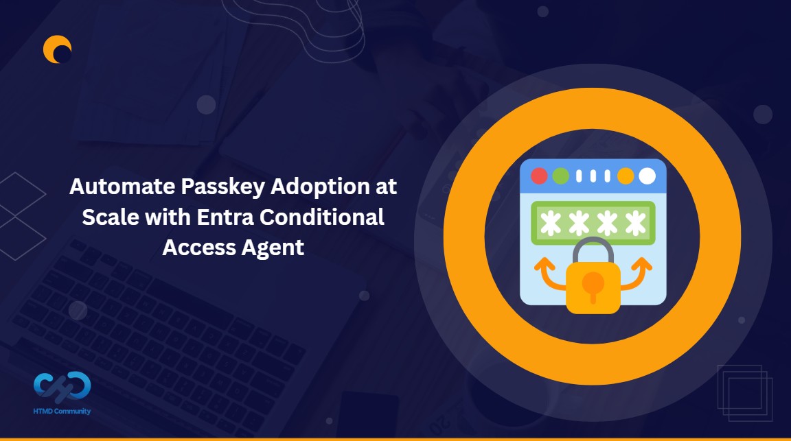 Automate-Passkey-Adoption-at-Scale-with-Conditional-Access-Optimisation-Agent-in-Microsoft-Entra