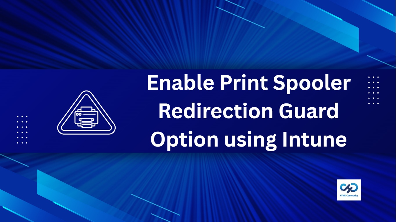Enable Print Spooler Redirection Guard Option using Intune