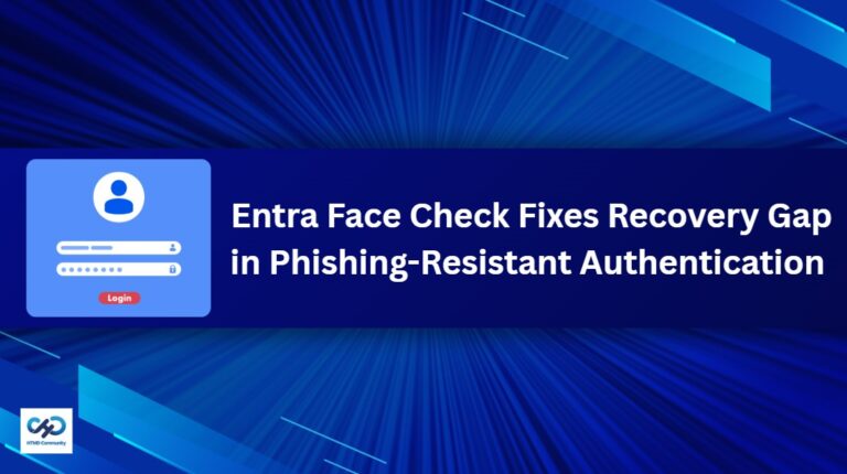 How Microsoft Entra Face Check Fixes Recovery Gap in Phishing-Resistant Authentication 2