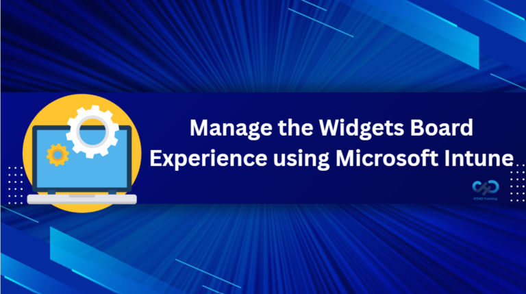 How to Manage the Widgets Board Experience using Microsoft Intune 9