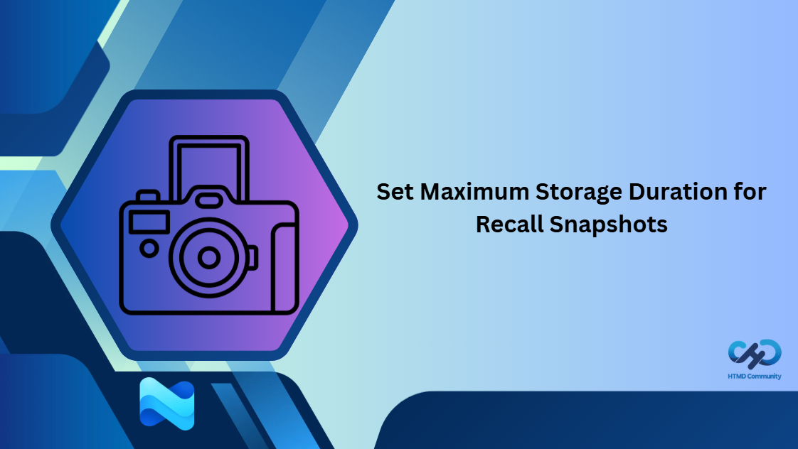How to Set Maximum Storage Duration for Recall Snapshots on Windows 11 using Intune 1 How to Set Maximum Storage Duration for Recall Snapshots on Windows 11 using Intune