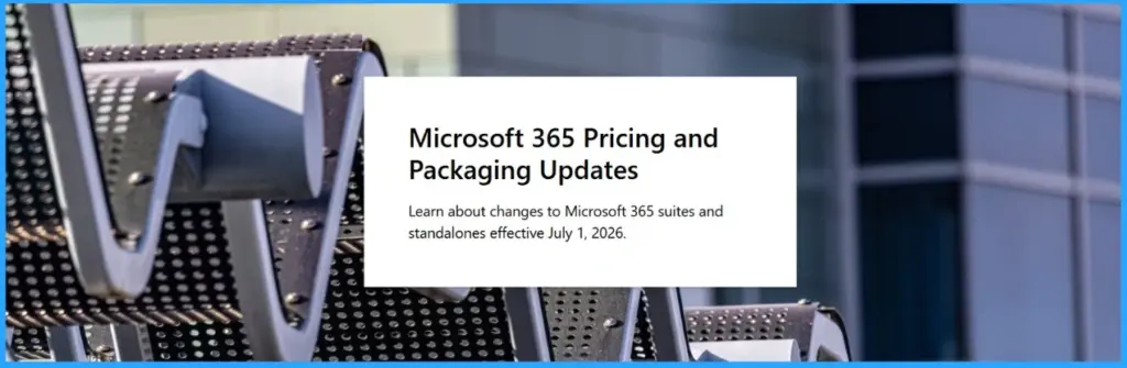 Microsoft Announces Major Microsoft 365 Pricing and Packaging Changes Coming in Mid-2026 - Fig.1