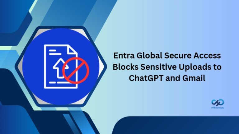 Microsoft-Entra-Global-Secure-Access-Blocks-Sensitive-File-Uploads-to-ChatGPT-and-Gmail
