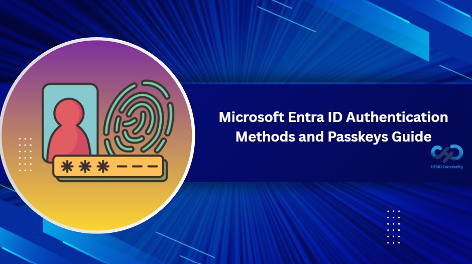 Complete Guide to Microsoft Entra ID Authentication Methods and Passkeys 1 Microsoft-Entra-ID-Authentication-Methods